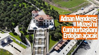 Adnan Menderes Müzesi̇ni̇ Hurbaşkani Erdoğan Açacak