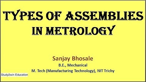 Types of Assembly in metrology