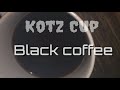 Kotz cup half cup  coffee