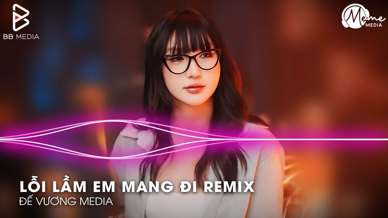 Lỗi Lầm Em Mang Đi Remix - Anh Không Biết Người Ấy Sẽ Yêu Em Như Thế Nào🎼Nhạc Remix TikTok Hay 2026