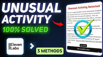 Fix Eleven Labs ‘Unusual Activity Detected’ Error | 100% Working Solution in 3 Methods (2025)