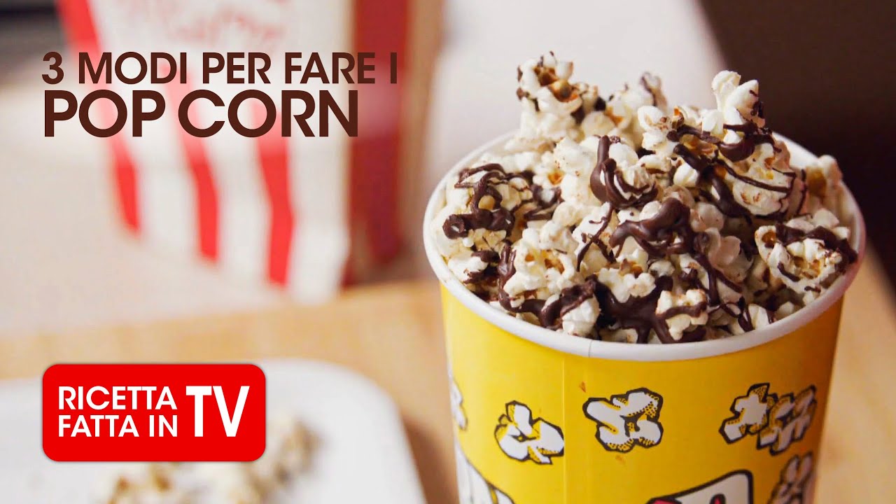 POP CORN FATTI IN CASA IN 3 VERSIONI Ricetta Facile - Fatto in Casa per Voi