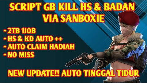 SCRIPT GB KILL HS & BADAN || VIA SANBOXIE || WORK ALL WINDOWS || PB ZEPETTO