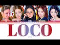 ITZY - &#39;LOCO&#39; (Color Coded Lyrics Han/Rom/Eng/가사)