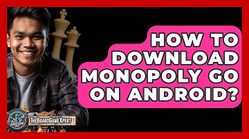 How To Download Monopoly Go On Android? - The Board Game Xpert