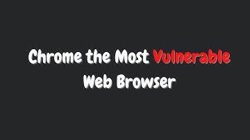 Chrome Most vulnerable browser | VMWare Patches Vcentre | Zimbra zero-day vulnerability