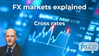 FX markets explained - Interpreting and creating cross rates