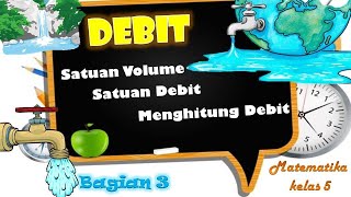 DEBIT (Satuan Volume, Satuan Debit dan menghitung Debit)