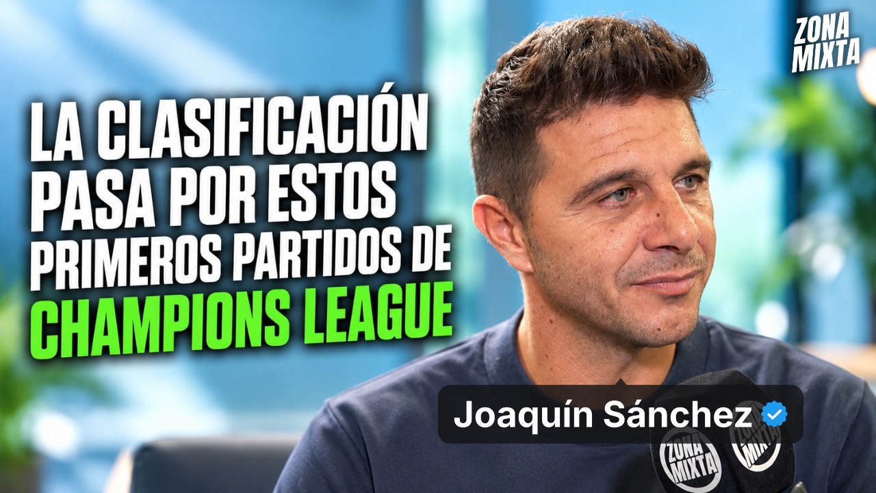 BETIS: JOAQUÍN SÁNCHEZ Y EL REGRESO A LA CHAMPIONS LEAGUE