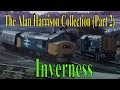 The Alan Harrison Collection Part 2 Inverness     British Rail BR Scotrail Diesel Locomotive Trains