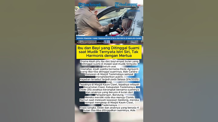 Ibu dan Bayi yang Ditinggal Suami saat Mudik Ternyata Istri Siri, Tak Harmonis dengan Mertua