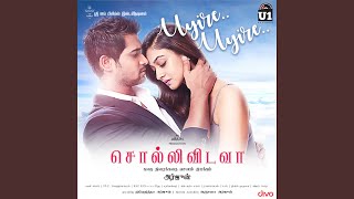 Uyire Uyire (From "Solli Vidava) (Original Motion Picture Soundtrack) (")