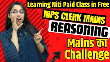 MAINS Reasoning | IBPS Clerk Mains 2023 | Learning Niti Paid Class in Free | Smriti Sethi