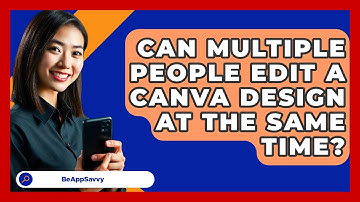 Can Multiple People Edit A Canva Design At The Same Time? - Be App Savvy