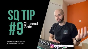 Allen & Heath SQ series Quick Tip 009: Channel Gate