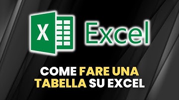 EXCEL Come Fare Una Tabella - Guida Pratica per Principianti