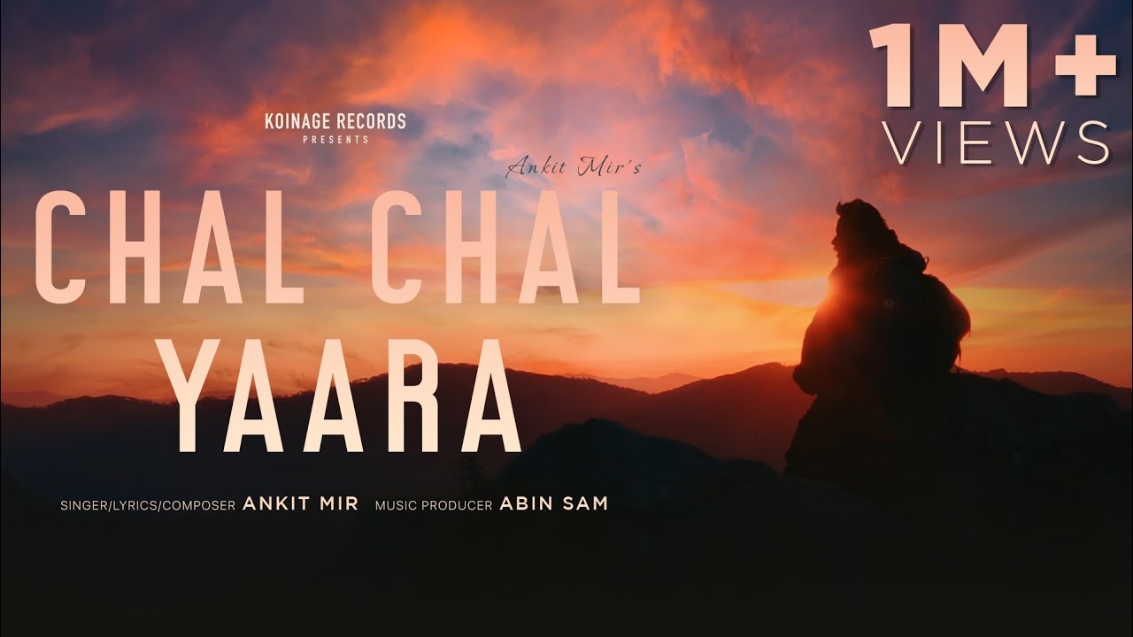 Chal Chal Yaara (Official Video) : Ankit Chawla Mir | Latest Hindi Song 2022 | New Song