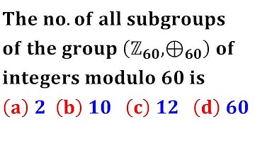 total number of subgroups of Z60 integer modulo iit jam 2009 group theory