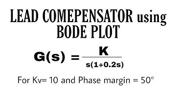 LEAD COMPENSATOR DESIGN using BODE PLOT || Control System|| Engineering