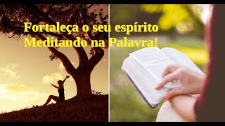 Serie Construindo um espírito Forte | Meditação na Palavra | Como Ouvir a Voz de Deus |