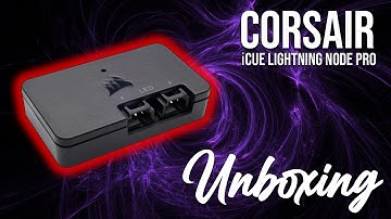 CORSAIR iCUE Lighting Node Pro / Unboxing / No talking