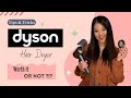 Máy sấy tóc Dyson | Cách sử dụng và Review | Dyson hair dryer | Worth it or not?