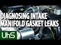 Diagnosing Intake Manifold Gasket Leaks | Tech Minute