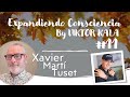 🌟 Expandiendo Consciencia by Viktor Kala #11 | Con Xavier Martí Tuset | La Trampa de la Mente