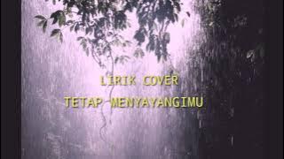 Download lagu Maulana Ardiansyah || Tetap Menyayangimu - Lirik   Cover