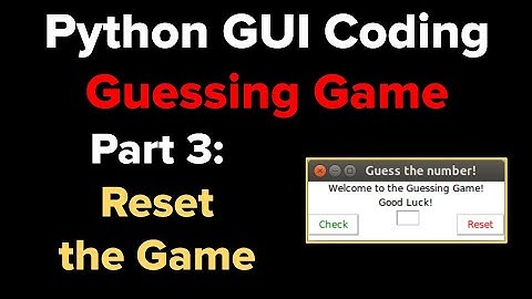 Python Guessing Game (GUI Version) Tutorial Pt. 3