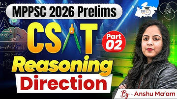 MPPSC CSAT 2026 | Reasoning: Direction Part 2 | Reasoning By Anshu Mam | MPPSC StudyIQ