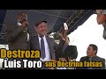 Luis Toro  ✔💯 Destroza sus DOCTRINAS FALSAS 👈  ✅📕📖👀