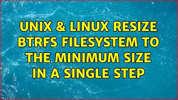Unix & Linux: Resize btrfs filesystem to the minimum size in a single step (2 Solutions!!)