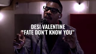 Desi Valentine - Fate Don't Know You | El Ganzo Session