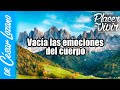 Vacía las emociones del cuerpo Por el Placer de Vivir con el Dr César Lozano