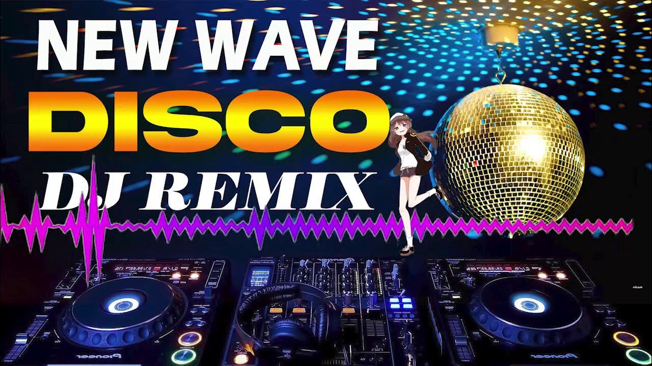 New Disco Nonstop 80s 90s Dance Party Remix New Wave Retro Disco Remix Playlist 2021 YouTube