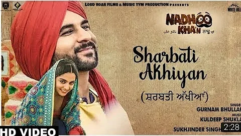 Sharbati Akhiyan (Full Song) Gurnam Bhullar| Nadhoo Khan | Punjabi Song 2019 | White Hill Music