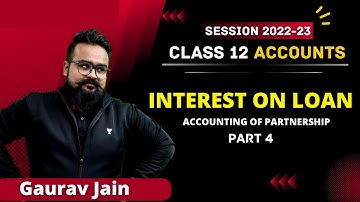 🔴 Interest on loan | Profit and loss appropriation account | Class 12 accounts video 4 accountancy