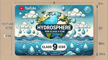 Exploring the Hydrosphere | Class 9 ICSE Geography