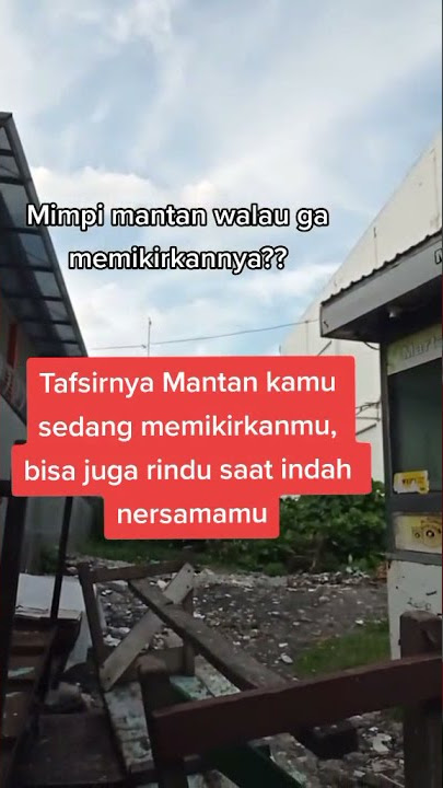 MIMPI MANTAN WALAU TIDAK SEDANG MEMIKIRKANNYA