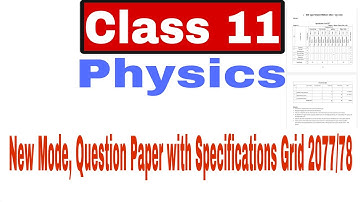 Class 11 ll Physics New model Question with Specification Grid 2077-2078 ll E.Nepal ll