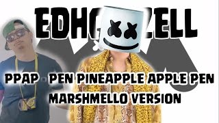 PPAP EdhoZell Marshmello - Alone VERSION