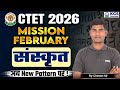 CTET February 2026 | CTET Sanskrit | CTET Sanskrit on New Pattern | Class 22 |Sanskrit by Chetan Sir