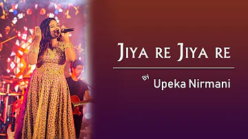 Jiya re Jiya re (Live @ Kandy) | Upeka Nirmani