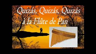 Quizás, Quizás, Quizás à la Flûte de Pan