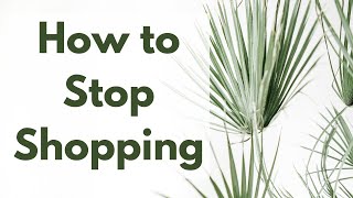 How To Stop Shopping | 9 Tips To Stop Impulse Buying | Low Buy | Save Money | Frugal Living