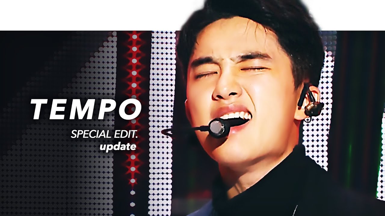 EXO    Tempo update Stage Mix Special Edit