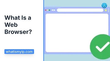 What Is a Web Browser?