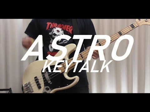 【KEYTALK】 『ASTRO』 ベース cover 【りょうさん】