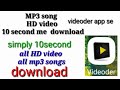 All HD VIDEOS All MP3 SONGS DOWNLOAD 10 SECOND ME android phone me